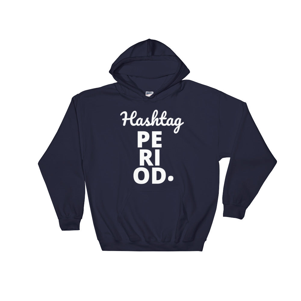 "STRAIGHT UP" HASHTAG PERIOD UNISEX HOODIE!