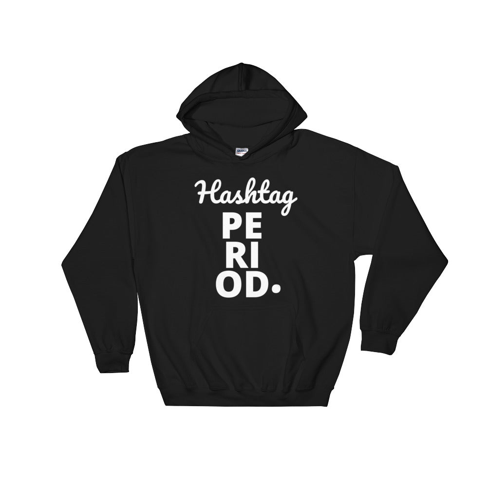 "STRAIGHT UP" HASHTAG PERIOD UNISEX HOODIE!