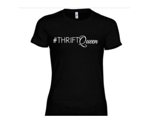 NEW TEES! "#THRIFTQueen"