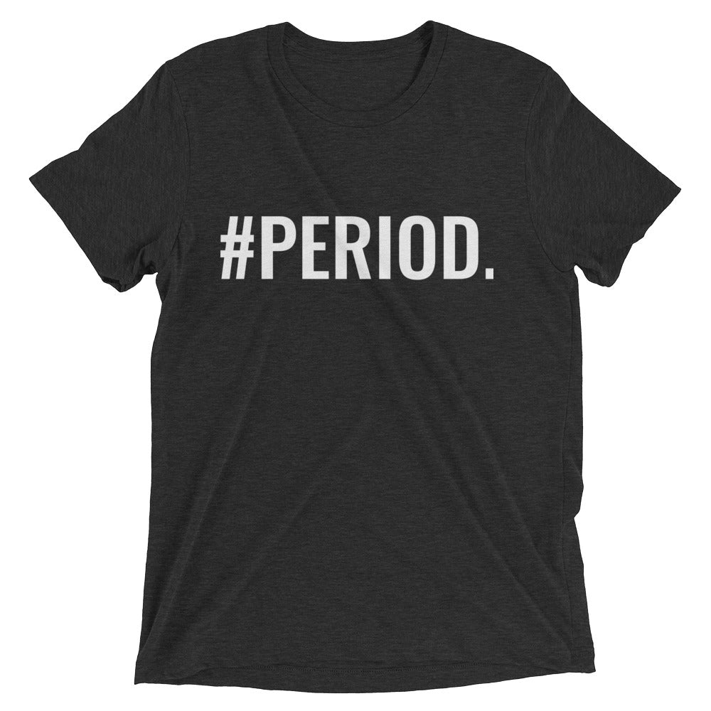 SIGNATURE #PERIOD. UNISEX TEE!